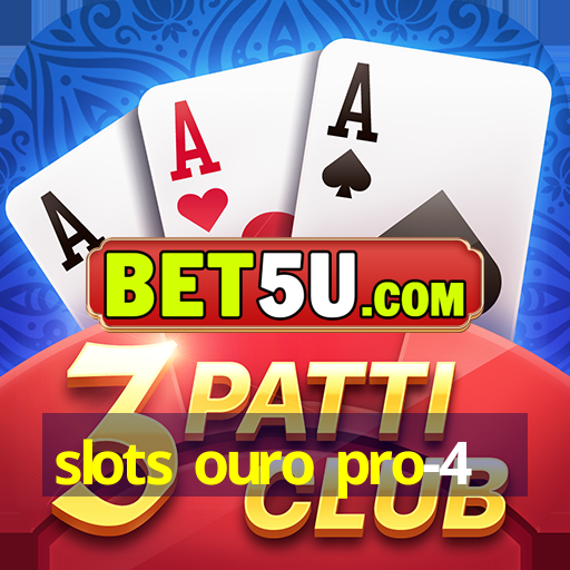 slots ouro pro